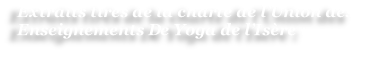 Extraits tirés de la charte de l’Union des Enseignements De Yoga de l’Isère :